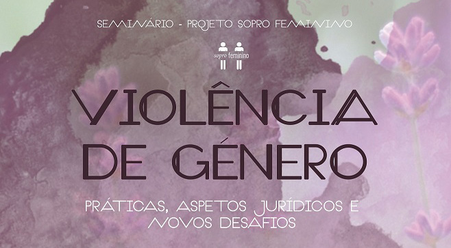Violência de Género: práticas, aspetos jurídicos e novos desafios (30 jun., Barcelos)