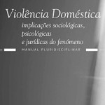 Manual «Violência Doméstica - Implicações Sociológicas, Psicológicas e Jurídicas do Fenómeno»