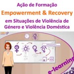 Ação de Formação «Empowerment & Recovery em Situações de Violência de Género e Violência Doméstica» (3-30 nov., e-learning)