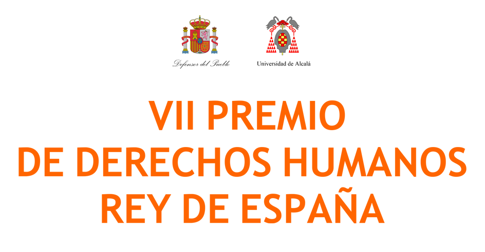 Candidaturas à VII Edição do Prémio de Direitos Humanos Rei de Espanha (1 maio – 1 jul.)