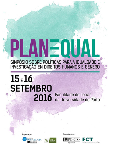 «PlanEqual 2016 – 1.º Simpósio sobre Políticas para a Igualdade e Investigação em Direitos Humanos e Género» (15-16 set., Porto)