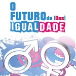 Ciclo de Sessões «O Futuro da (Des) Igualdade»