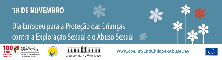 Evento Comemorativo da 2ª. Edição do Dia Europeu para a Proteção das Crianças Contra a Exploração Sexual e o Abuso Sexual (18 nov., Lisboa)