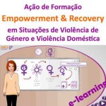 Ação de Formação “Empowerment & Recovery em Situações de Violência de Género e Violência Doméstica” (6 fev.-6 mar., e-learning)