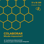 Conferência Internacional do Fórum para a Governação Integrada: «Colaborar: Missão Impossível?»