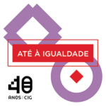Comemorações dos 40 anos da CIG arrancam nos próximos dias 7 e 8 de março de 2017 sob o lema “ATÉ À IGUALDADE”