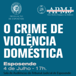 Colóquio “O Crime de Violência Doméstica” (4 jul., Esposende)