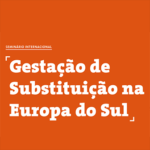 Seminário “Gestação de substituição na Europa do Sul” (27 set., Coimbra)