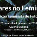 Exposição “Olhares no Feminino” (20 abr.- 4 maio, Lisboa)