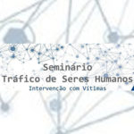 Seminário de Apoio e Proteção a Vítimas de Tráfico