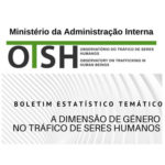 OTSH lança Boletim Estatístico Temático sobre Tráfico de Seres Humanos - “A Dimensão de Género no Tráfico de Seres Humanos”