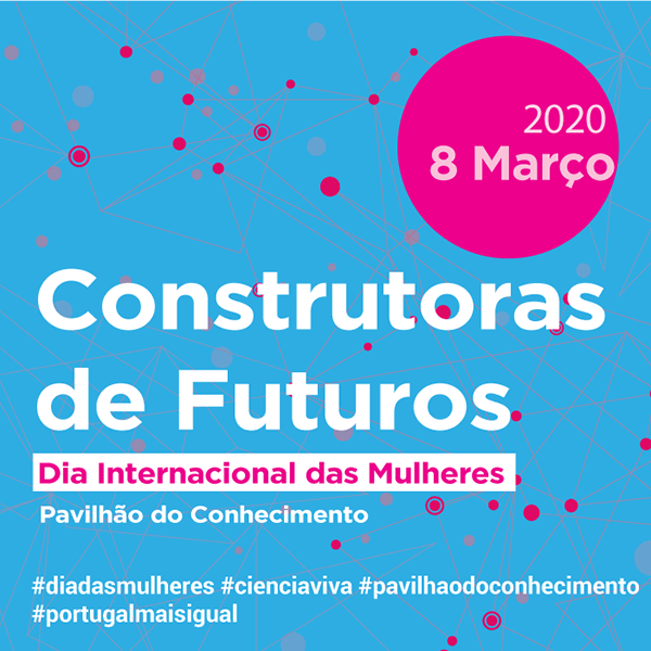 “Construtoras de Futuros” assinala Dia Internacional das Mulheres