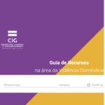 Disponível nova versão do Guia de Recursos que facilita apoio a vítimas de violência doméstica