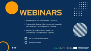 webinars, Igualdade entre Mulheres e Homens, Orientação Sexual, Identidade e Expressão de Género e Características Sexuais, Prevenção Primária da Violência Doméstica e Violência de Gênero, 10, 17 e 24 de setembro, 10h00 às 13h00