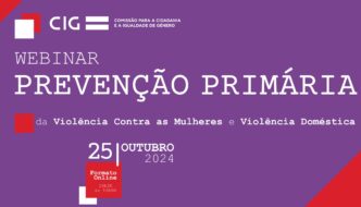 Webinar Prevenção Primária da Violência Contra as Mulheres e Violência Doméstica, 25 de outubro de 2024, formato on-line, 9h30 às 10h00