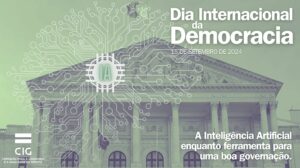 Dia Internacional da Democracia. A Inteligência Artificial enquanto ferramenta para uma boa governação. 