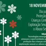 Flores estilizadas sobre um fundo verde, 18 de novembro, Dia Europeu da Proteção das Crianças Contra a Exploração Sexual e o Abuso Sexual, edição 2024, tecnologias emergentes, ameaças e oportunidades para a Proteção das Crianças Contra a Exploração Sexual e o Abuso Sexual