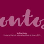 Contos, As Três Marias – Concurso Literário sobre a Igualdade de Género 2024, fundo grenat