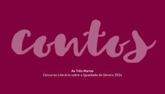 Contos, As Três Marias – Concurso Literário sobre a Igualdade de Género 2024, fundo grenat